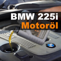 BMW 225i Motoröl – Alle Baujahre in der Übersicht